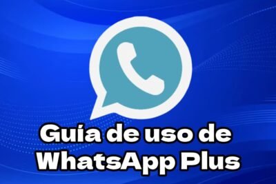 Guía definitiva de WhatsApp Plus para dominar todas sus funciones