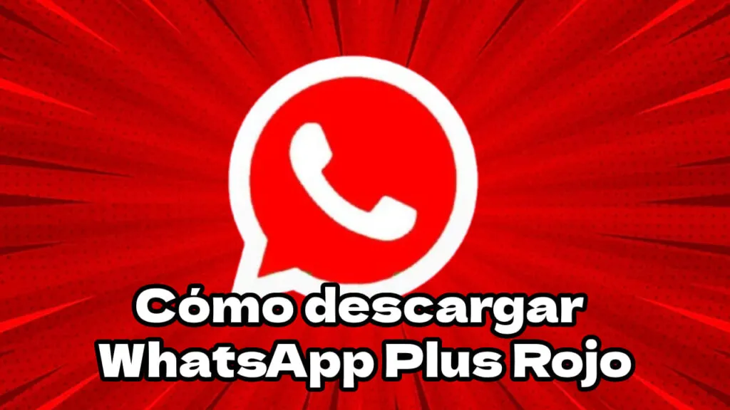Cómo descargar WhatsApp Plus Rojo APK