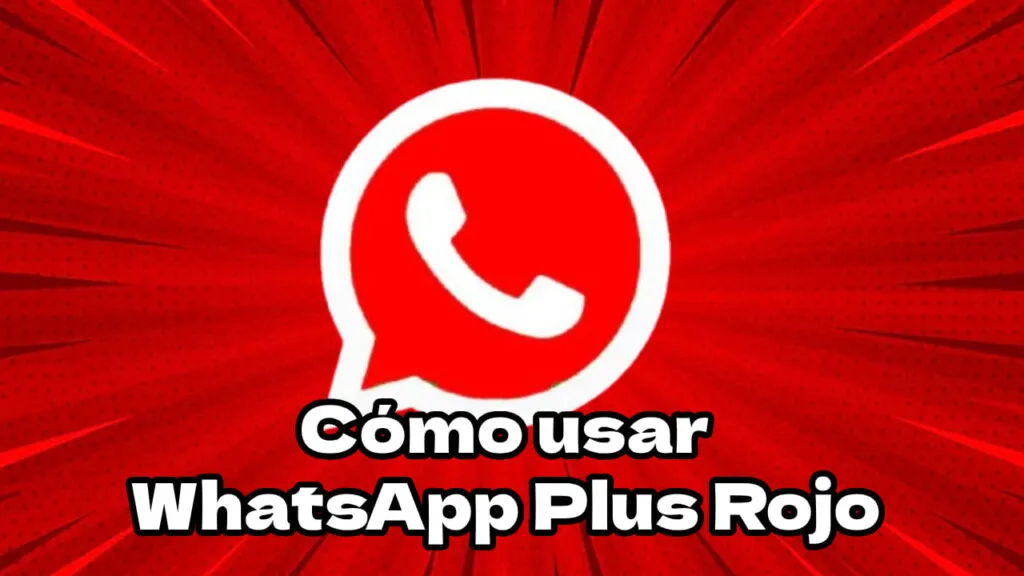 Cómo usar WhatsApp Plus Rojo